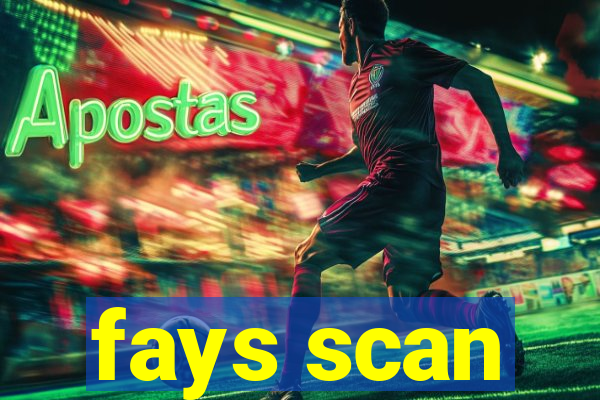 fays scan